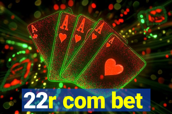 22r com bet